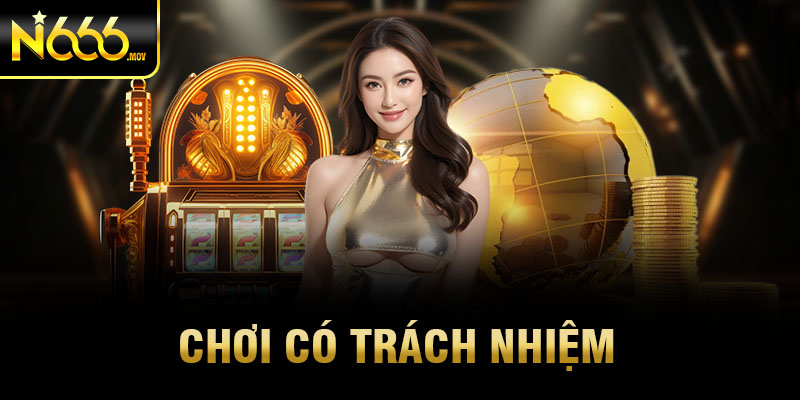 chơi có trách nhiệm n666