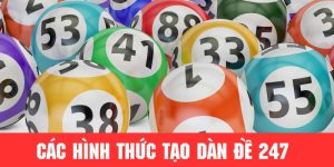 Tham khảo các hình thức tạo dàn đề 247 thắng lớn